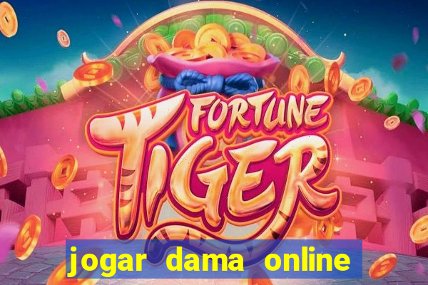 jogar dama online valendo dinheiro